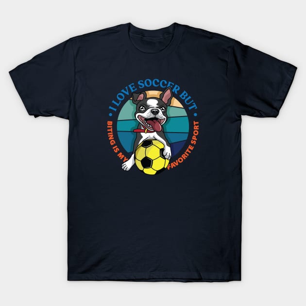 Boston Terrier - Biting is my favorite sport T-Shirt by spacedowl